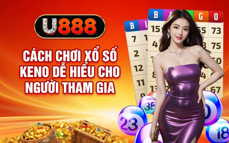 Xổ Số Keno - Cơ Hội Lên Tỷ Phú Chỉ Sau 8 Phút Quay Số 2 Cách chơi xổ số Keno dễ hiểu cho người tham gia