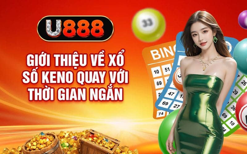 Xổ Số Keno - Cơ Hội Lên Tỷ Phú Chỉ Sau 8 Phút Quay Số 1 Giới thiệu về xổ số Keno quay với thời gian ngắn