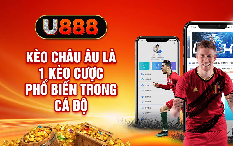 Kèo châu Âu là 1 kèo cược phổ biến trong cá độ