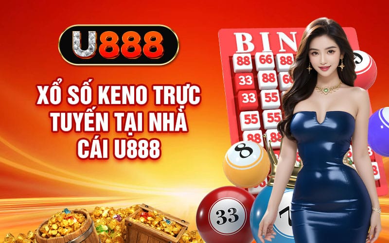 Xổ Số Keno - Cơ Hội Lên Tỷ Phú Chỉ Sau 8 Phút Quay Số 3 Xổ số Keno trực tuyến tại nhà cái U888